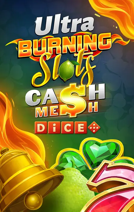 Burning Slots Cash Mesh Ultra Dice