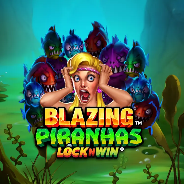 Blazing Piranhas